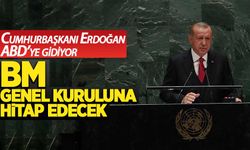 Cumhurbaşkanı Erdoğan, ABD'ye gidiyor: BM Genel Kuruluna hitap edecek