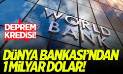 Dünya Bankası'ndan Türkiye'ye 1 milyar dolar 'deprem' kredisi