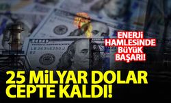 Türkiye'nin enerji hamlesi başarılı çıktı! 25 milyar dolar cepte kaldı...