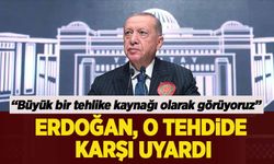 Cumhurbaşkanı Erdoğan, o tehlikeye karşı uyardı!