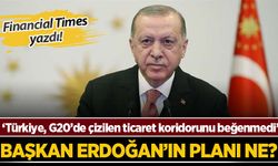 Financial Times: Türkiye, G20'de çizilen ticaret koridorunu beğenmedi! Erdoğan'ın planı ne?