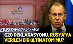 Kimileri 'Rusya'ya ültimatom' olarak okumuştu! Lavrov'dan 'G20 deklarasyonu' açıklaması