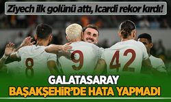 Galatasaray, zorlu Başakşehir deplasmanında hata yapmadı!
