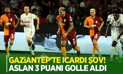 Gaziantep'te Icardi şov! Aslan 3 puanı 3 golle aldı