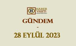 GÜNDEM / 28 Eylül 2023