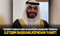 'Atatürk'e hakaret eden Kuveytli Türk pasaportlu' iddiasına cevap!