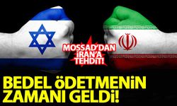 Mossad'tan İran'a tehdit: Bedel ödetmenin zamanı geldi