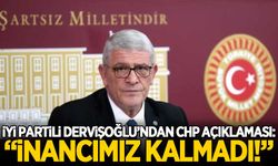 İYİ Partili Dervişoğlu'ndan CHP açıklaması: İnancımızı yitirdik"