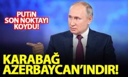 Putin noktayı koydu: Karabağ, Azerbaycan'ındır!