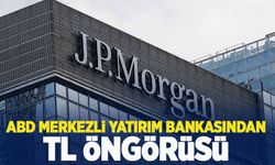 JP Morgan'dan 'TL'de ağırlık artır' tavsiyesi