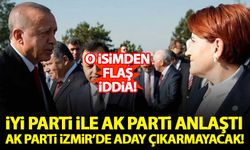 'İYİ Parti ile AK Parti anlaştı, AK Parti İzmir'de aday çıkarmayacak' iddiası