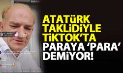 Atatürk taklidiyle Tiktok'ta paraya 'para' demiyor