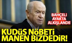 Bahçeli: Kudüs nöbeti manen bizdedir