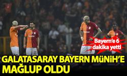 Galatasaray, Bayern Münih'e mağlup oldu!