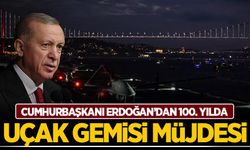 Cumhurbaşkanı Erdoğan'dan uçak gemisi müjdesi!