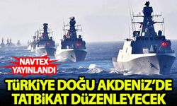 Türkiye Doğu Akdeniz'de tatbikat düzenleyecek