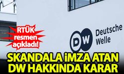 RTÜK açıkladı! Skandala imza atan DW Türkçe hakkında karar!