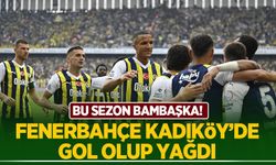 Fenerbahçe bu sezon bambaşka! Kadıköy'de gol olup yağdılar