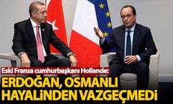 Fransa eski cumhurbaşkanı: Erdoğan, Osmanlı hayalinden vazgeçmedi