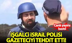İşgalci İsrail polisi canlı yayını bastı gazeteciyi tehdit etti!