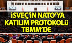 İsveç'in NATO'ya Katılım Protokolü TBMM'de