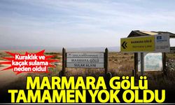 Marmara Gölü yok oldu