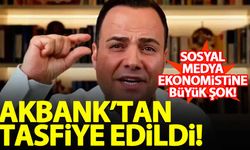 Sosyal medya ekonomisti Özgür Demirtaş, Akbank'tan tasfiye edildi!