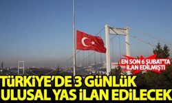 Türkiye'de 3 günlük ulusal yas ilan edilecek