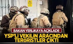YSP'li milletvekilinin aracından PKK'lı teröristler çıktı