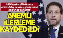 ABD açıkladı! 'Hamas ile İsrail esir takası anlaşması konusunda önemli ilerleme kaydetti'