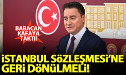 Babacan: İstanbul Sözleşmesi'ne geri dönülmeli
