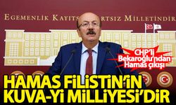 CHP'li Mehmet Bekaroğlu: Hamas, Filistin’in Kuva-yi Milliyesi'dir