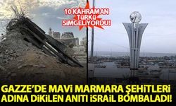 Gazze'de Mavi Marmara şehidi 10 Türk adına dikilen anıt, işgalci İsrail güçleri tarafından yıkıldı