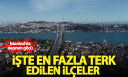 İstanbul'da deprem göçü! İşte en çok terk edilen ilçeler