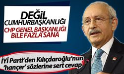 İYİ Partili isimden Kılıçdaroğlu'na: Sana değil Cumhurbaşkanlığı, CHP Genel Başkanlığı bile fazla