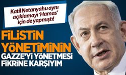 Katil Netanyahu: Filistin yönetiminin Gazze’yi yönetmesi fikrine karşıyım