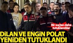 Dilan Polat ve Engin Polat yeniden tutuklandı