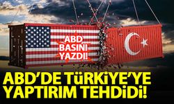 ABD’den Türkiye’yi yaptırımla tehdit ediyor!