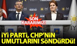 İYİ Parti, CHP'nin umutlarını söndürdü: Son kararımız!