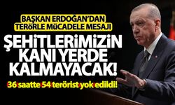Başkan Erdoğan'dan terörle mücadele mesajı