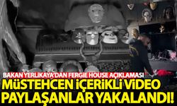 Bakan Yerlikaya'dan Fergie House açıklaması!