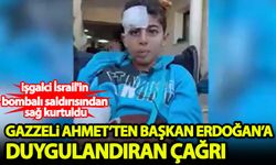 Gazzeli Ahmet'ten Erdoğan'a duygulandıran çağrı!