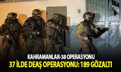 DEAŞ'a yönelik Kahramanlar-38 Operasyonu'nda 189 şüpheli yakalandı