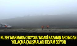 Kuzey Marmara Otoyolu'ndaki kazanın ardından yol açma çalışmaları devam ediyor