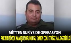MİT, PKK'nın sözde Kamışlı sorumlusu Eymen Coli'yi etkisiz hale getirdi