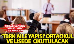 "Türk sosyal hayatında aile" dersinin müfredatı hazır