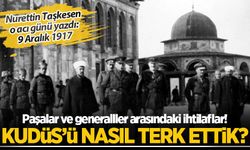Nurettin Taşkesen yazdı: 9 Aralık 1917 unutulmasın!