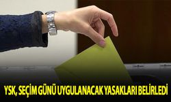 YSK, seçim günü uygulanacak yasakları belirledi