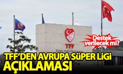 TFF ve Süper Lig ekiplerinden Avrupa Süper Ligi açıklaması!