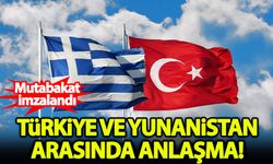 Türkiye ve Yunanistan anlaştı! Mutabakat imzalandı!